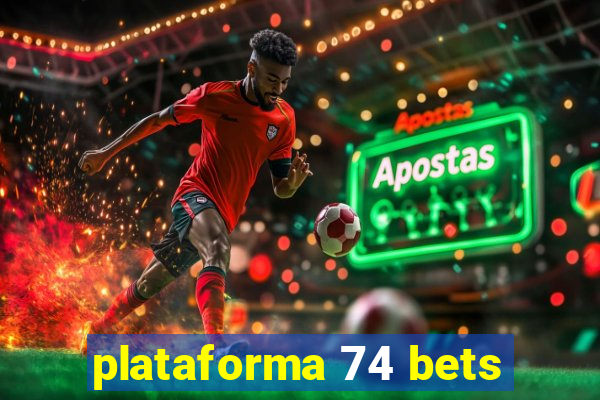 plataforma 74 bets